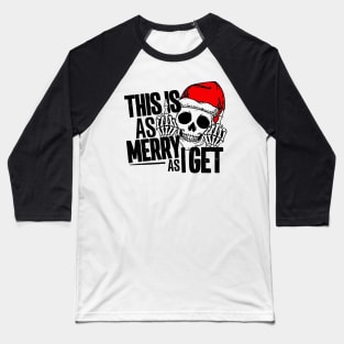 Funny Christmas - This Is As Merry as I Get Baseball T-Shirt